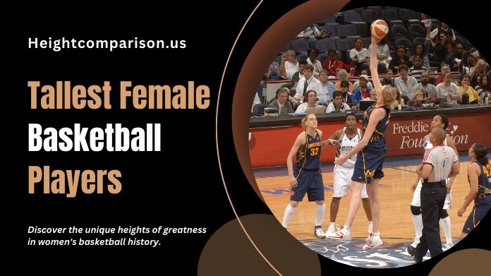 tallest female basketball players